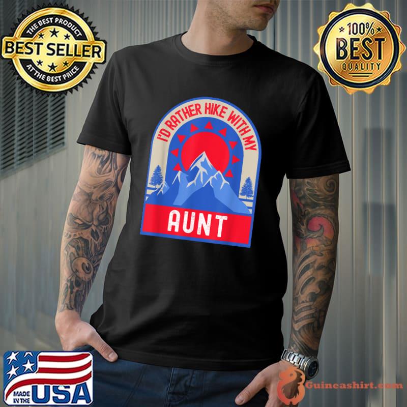 Hiking I'd Rather Hike With My Aunt Mountain Sunset T-Shirt