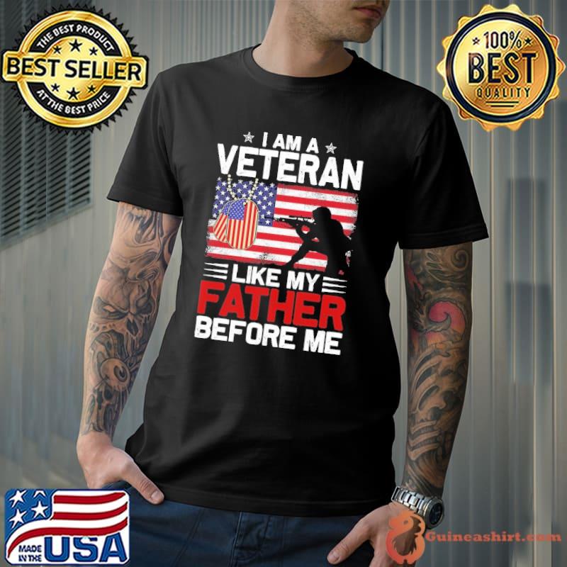 I Am A Veteran Like My Father Before Me American Flag Shirt