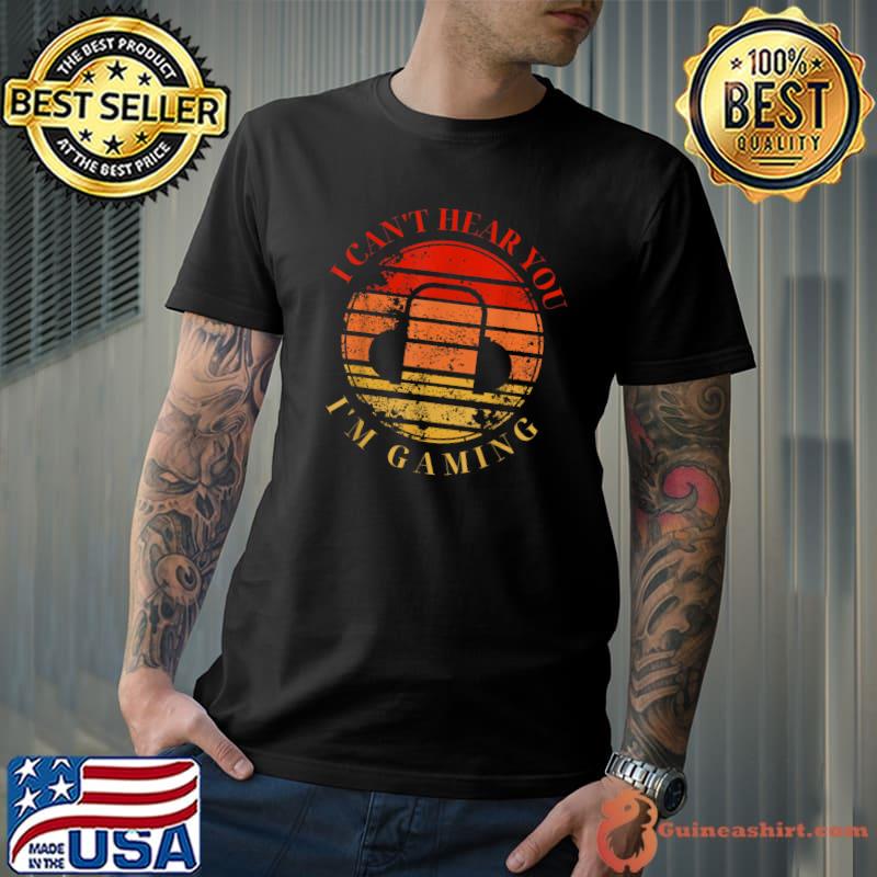 I can't hear you i'm gaming video game vintage sunset T-Shirt