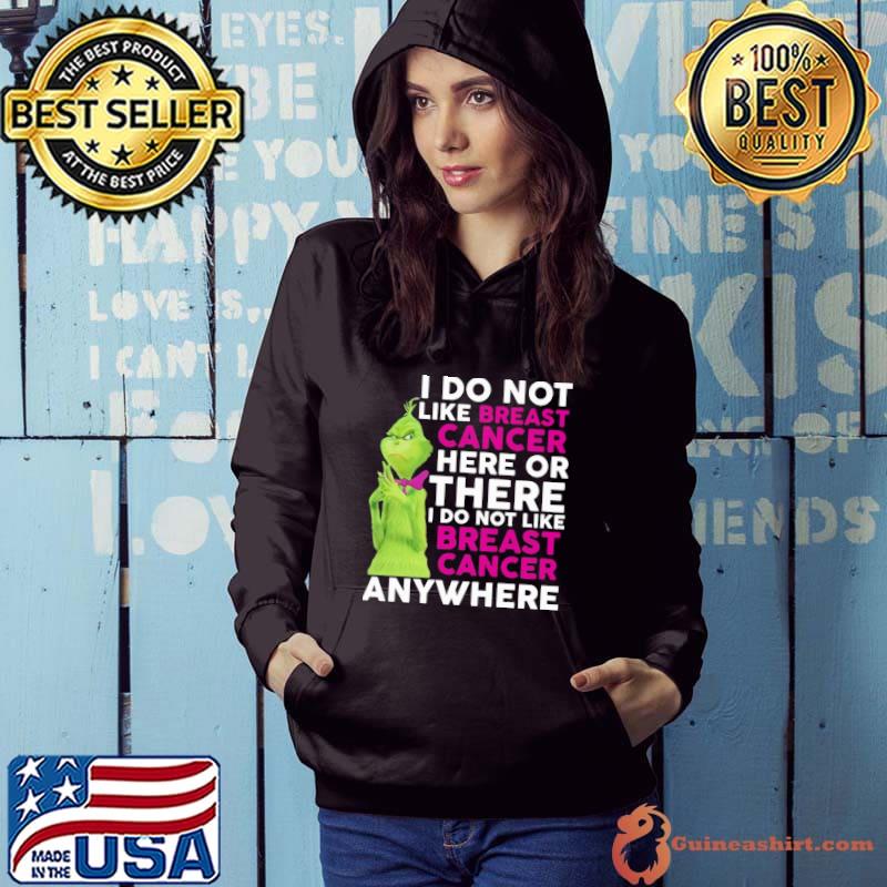 I Do Not Like Breast Cancer Here Or There I Do Not Like Breast Cancer Peanut Puppet Grinch Shirt Hoodie