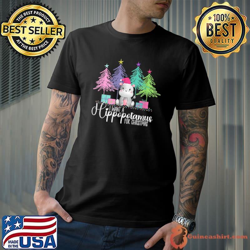 I Want A Hippopotamus For Christmas Xmas Hippo For Kid T-Shirt