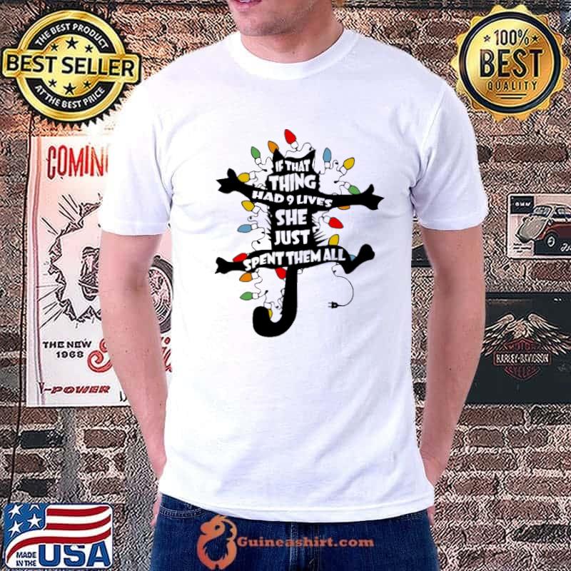 If That Thing Had 9 Lives She Just Spent Them All Cat Light Shirt