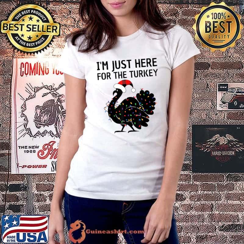 I'm Just Here For The Turkey Lights Santa Hat Christmas Thanksgiving Day T-Shirt Ladiestee