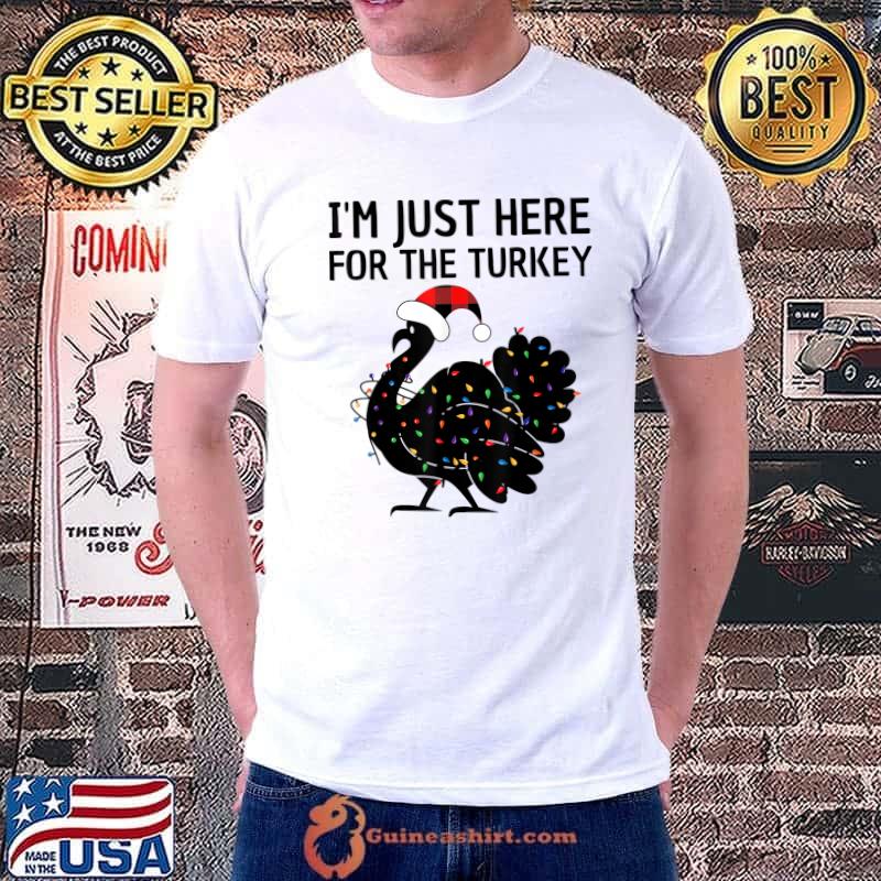 I'm Just Here For The Turkey Lights Santa Hat Christmas Thanksgiving Day T-Shirt