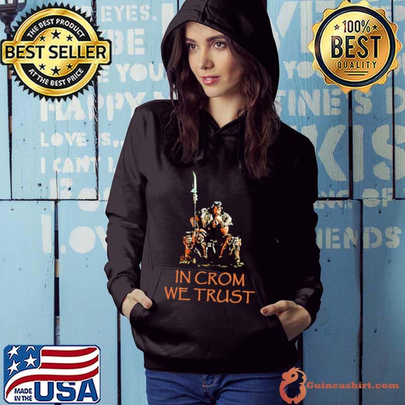In crom we trust barbarian s Hoodie