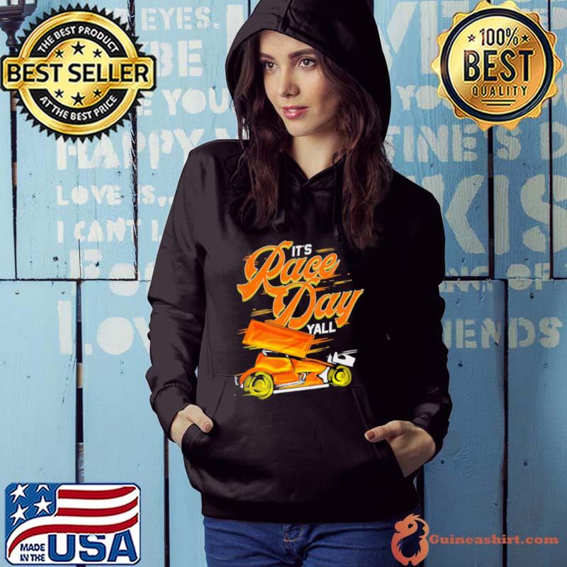 It's race day y'all sprint car dirt track racing classic s Hoodie