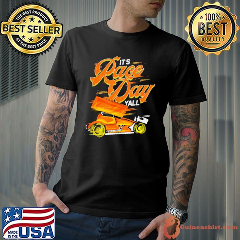 It's race day y'all sprint car dirt track racing classic shirt