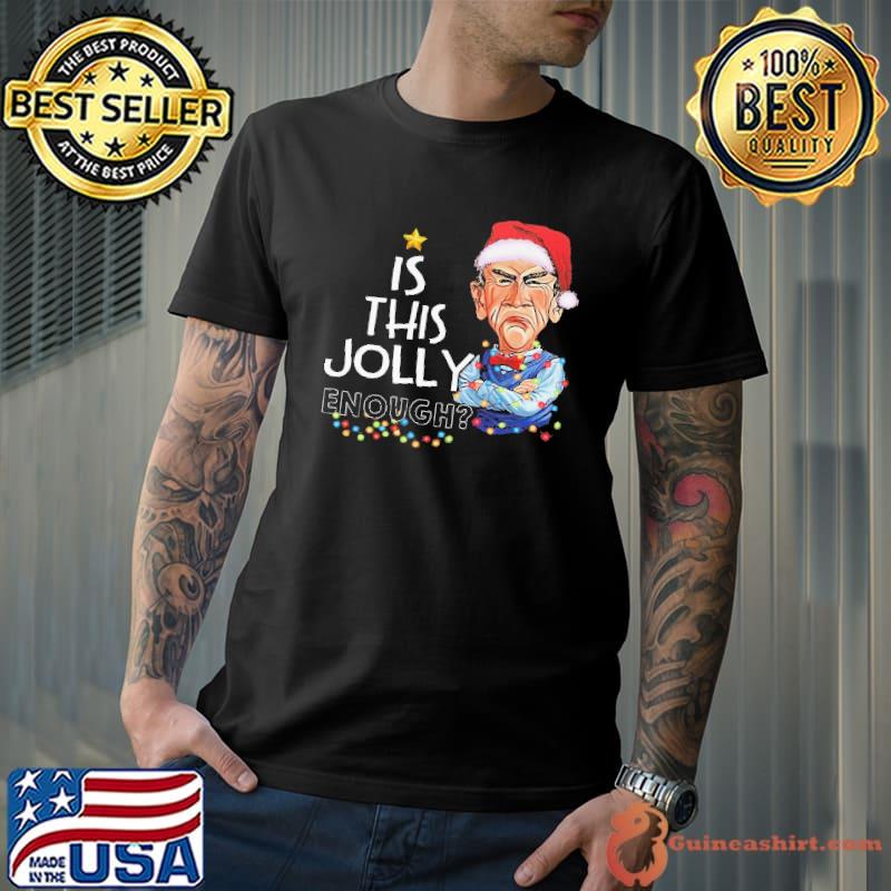 Jeff Dunham Is This Jolly Enough Christmas Shirt