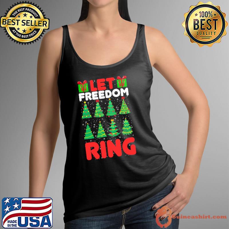 Let freedom ring funny christmas gifts classic s Tank Top