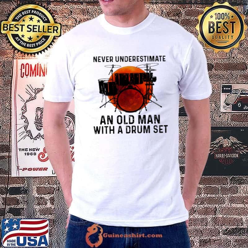 Never Underestimate An Old Man With A Drum Set Blood Moon Shirt