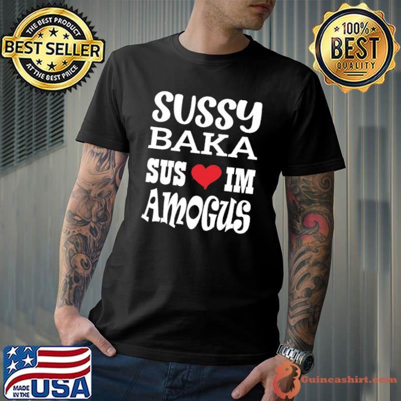 Sussy Baka Sus Imposter Amogus Meme from TeePublic