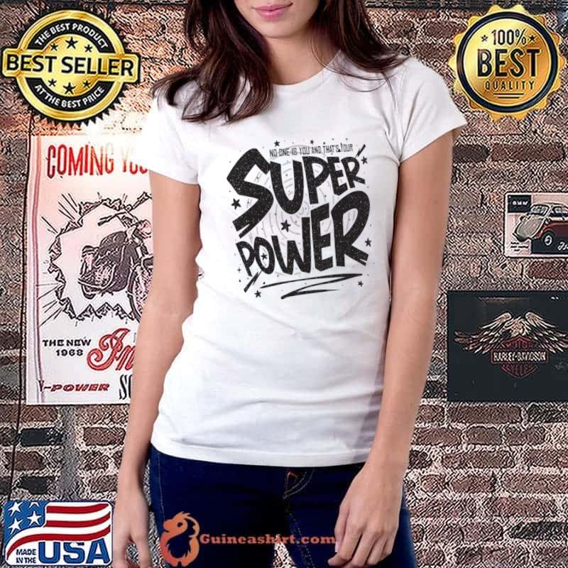 No one is you and that's your superpower stars quote T-Shirt Ladiestee