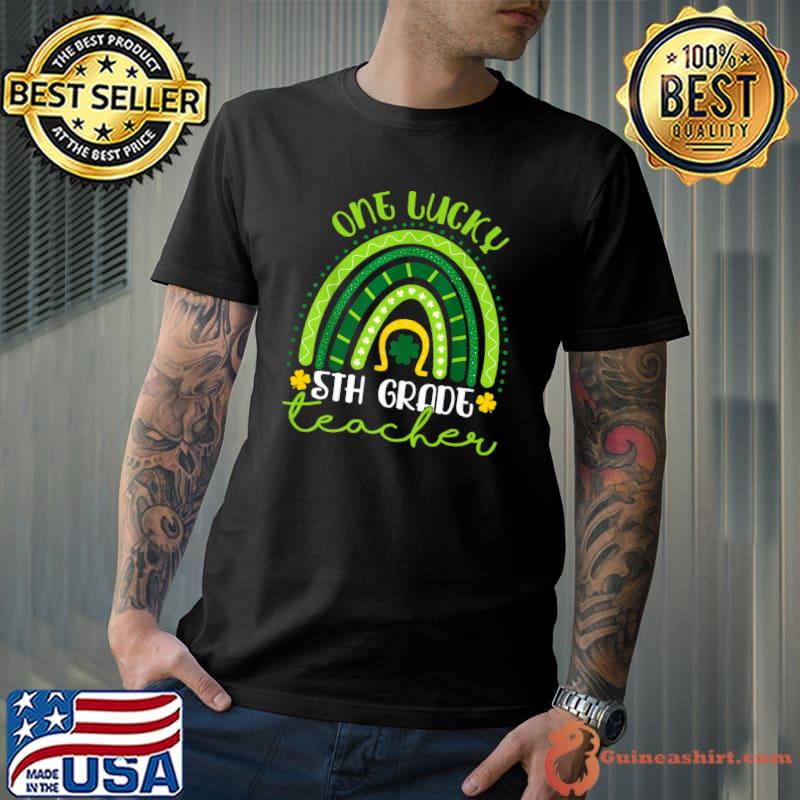 One Lucky 5th Grade Teacher Rainbow St Patrick S Day T-Shirt
