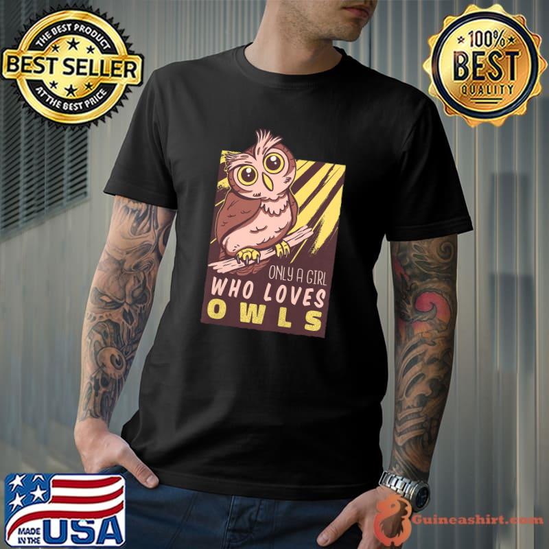 Only a girl who loves owls lover owls girls retro T-Shirt