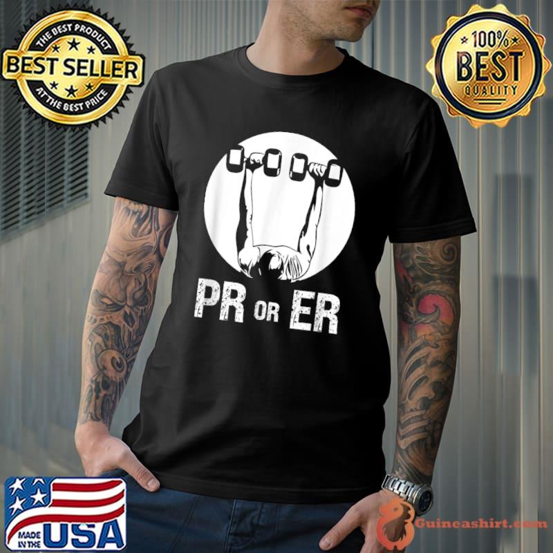 Pr Or Er Weightlifting Bodybuilding Fitness Gym Bodybuilders T-Shirt