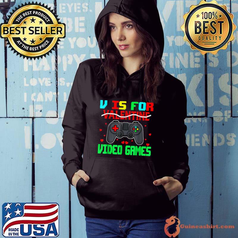 Retro V Is For Video Games Valentine's Day Gamer T-Shirt Hoodie