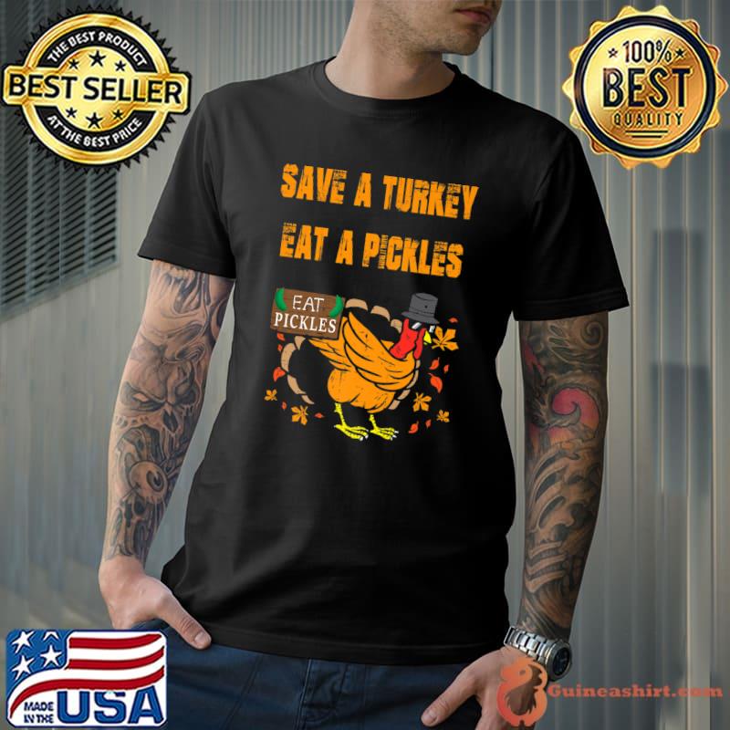 Save a turkey eat a Pickles Tee Funny Thanksgiving costume Premium T-Shirt