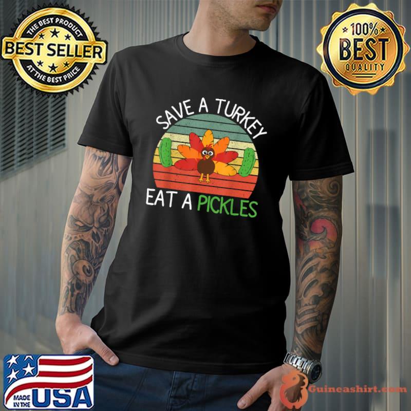 Save A Turkey Eat A Pickles Thanksgiving Autumn Fall Vintage Sunset T-Shirt