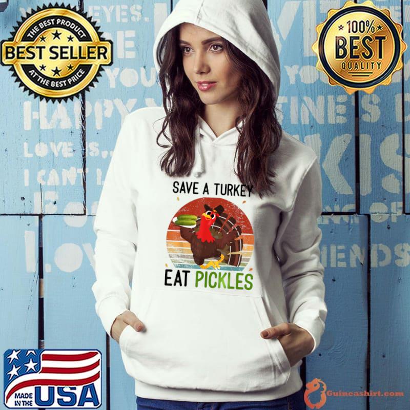 Save A Turkey Eat Pickles Thanksgiving Costume Dancing Vintage Sunset T-Shirt Hoodie