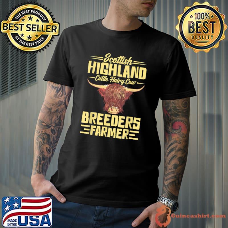 Scottish Highland Catte Hairy Cow Cows Breeders Farmer T-Shirt