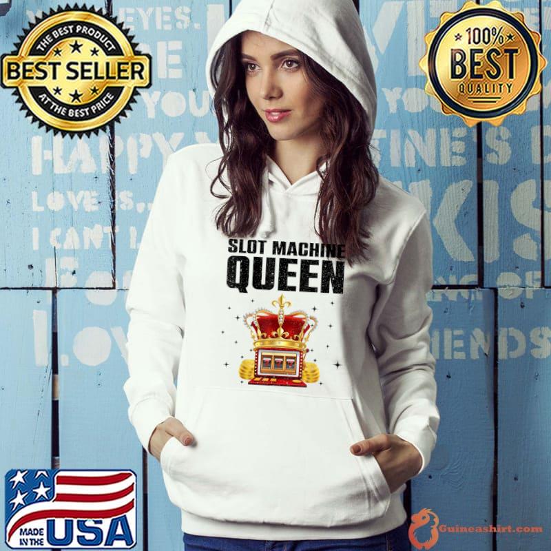 Slot Machine Queen Art Casino Gambler Crown T-Shirt Hoodie
