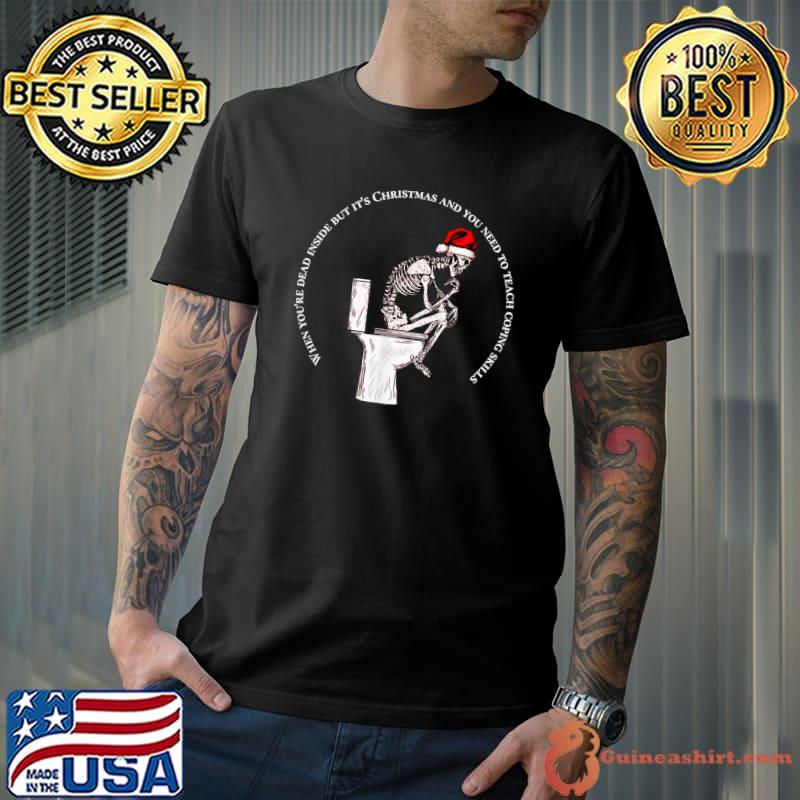 Spooky Skeleton Santa Hat Toilet When Dead Inside Christmas School Social Worker T-Shirt