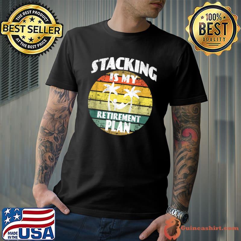 Stacking is my retirement plan vintage sunset sport stacking pensioner T-Shirt