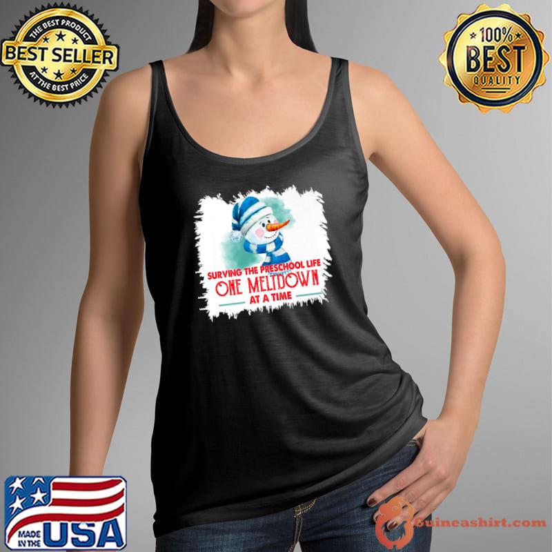 Surviving The Preschool Life One Meltdown At A Time Snowman T-Shirt Tank Top