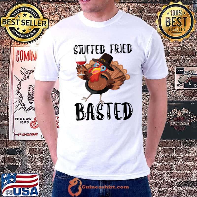 Thanksgiving Turkey Drink Wine Stuffed Fried Basted T-Shirt