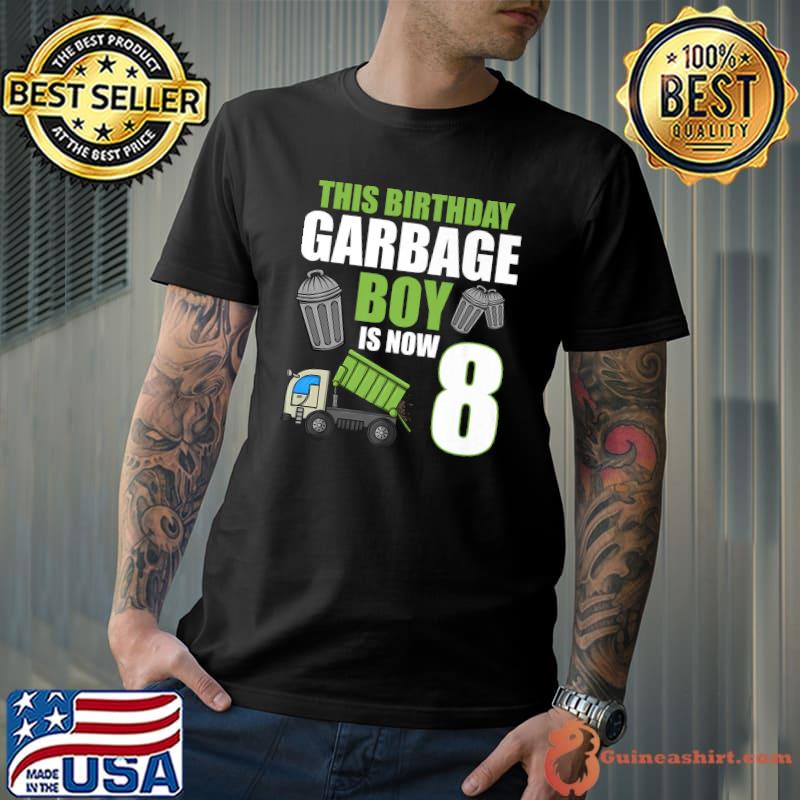 This Birthday Garbage Boy Is Now Truck Birthday 8th Birthday Party T-Shirt