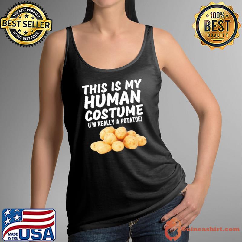 This is my human costume I'm really a potato funny costume s Tank Top