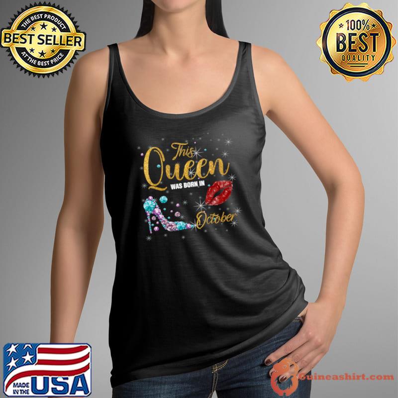 This Queen Was Born In October High Heel Diamond T-Shirt Tank Top