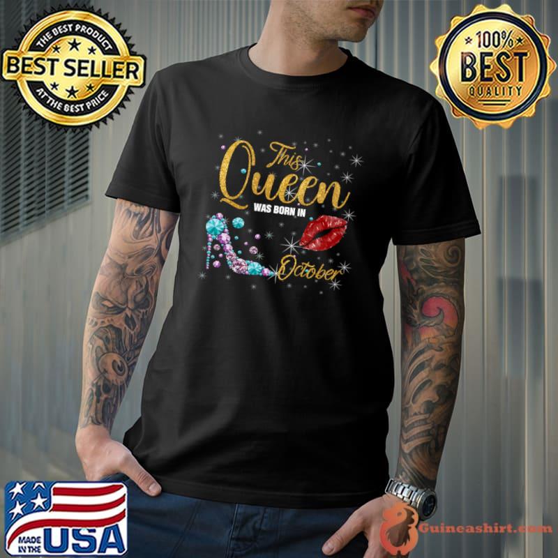 This Queen Was Born In October High Heel Diamond T-Shirt