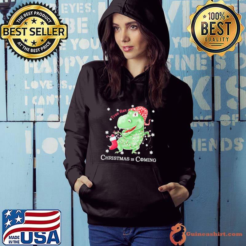 Tree rex christmas is coming trending s Hoodie