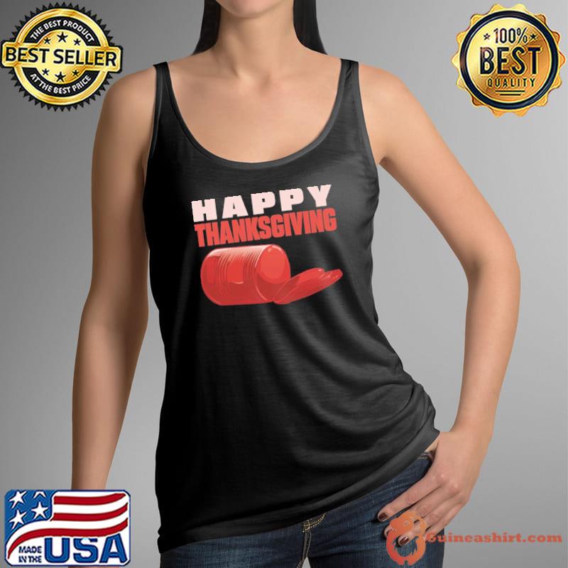 Trending canned cranberry sauce jellied happy thanksgiving s Tank Top
