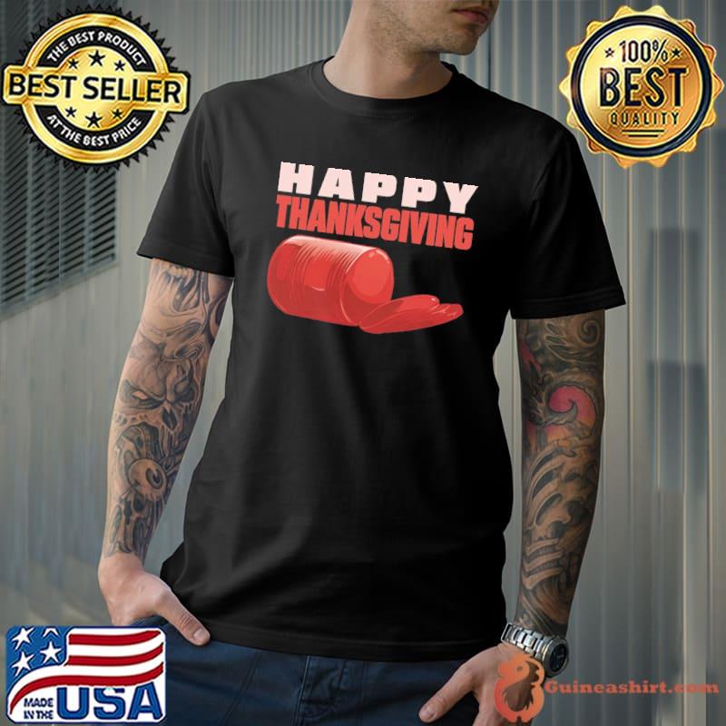 Trending canned cranberry sauce jellied happy thanksgiving shirt