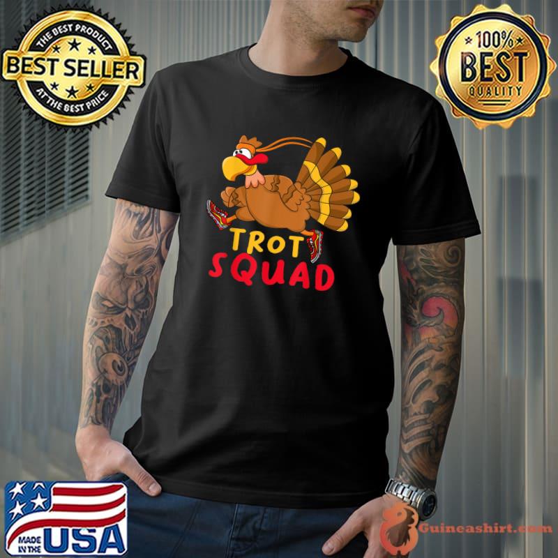 Trot Squad Turkey Running Thanksgiving Fall Apparel T-Shirt