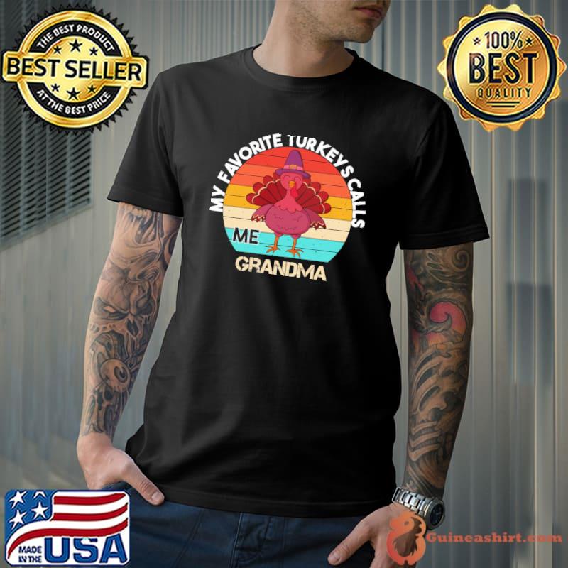 Vintage my favorite turkeys calls me grandma family thanksgiving shirt