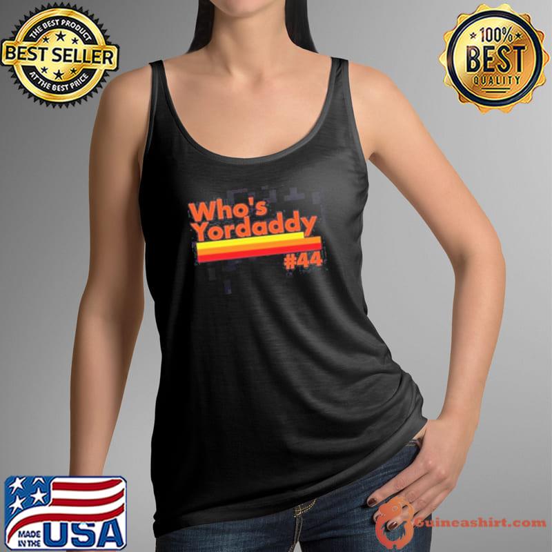 Vintage who's yordaddy houston baseball world series 2022 trending s Tank Top