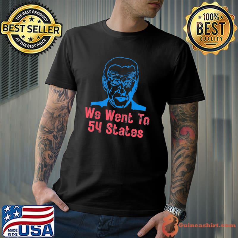 We went to 54 states gag president Biden gaff shirt
