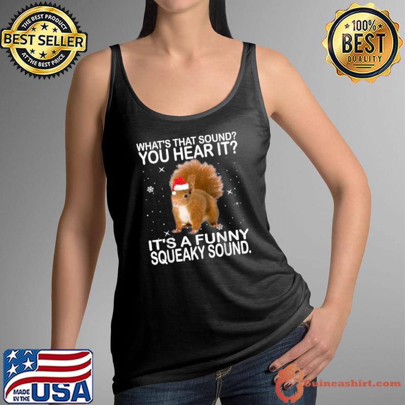 What's That Sound You Hear It Squirrel Santa Hat Christmas T-Shirt Tank Top