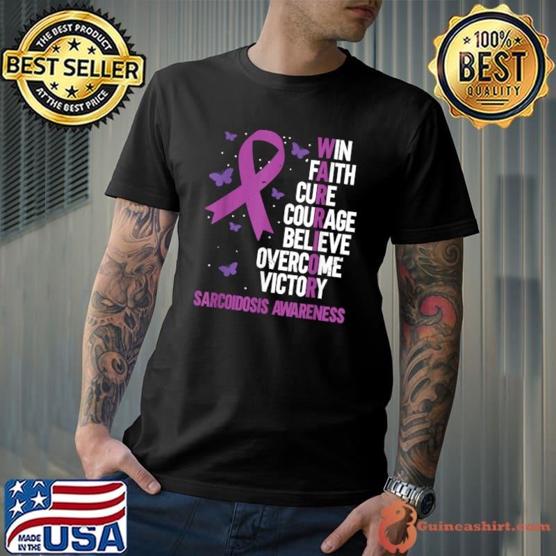 Win Faith Cure Courage Believe Overcome Sarcoidosis Awareness Supporter Butterflies T-Shirt
