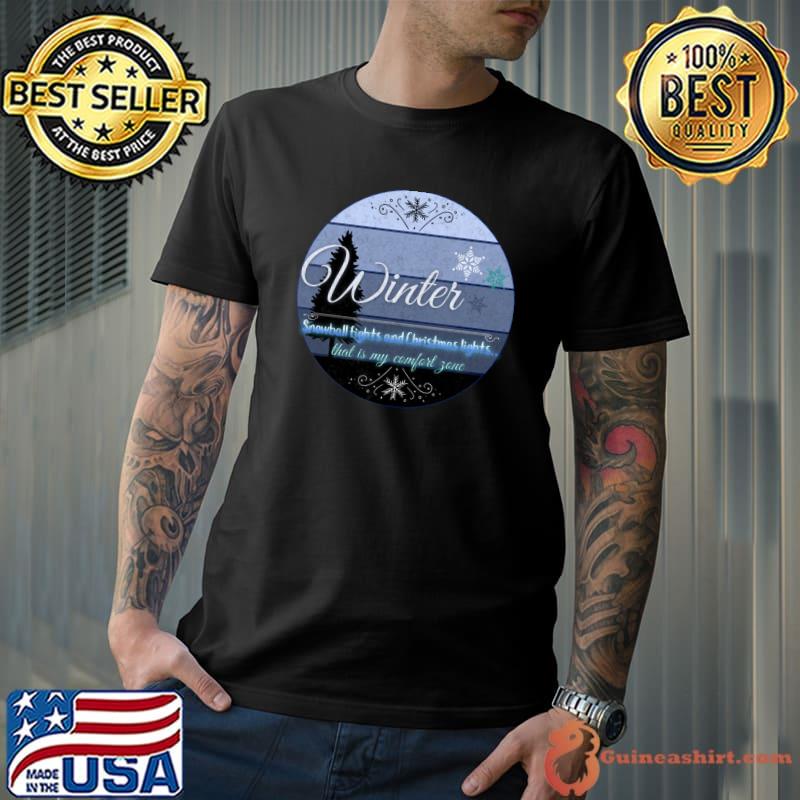 Winter Sunset Snowball Fights And Christmas Lights That Is My Comfort You T-Shirt