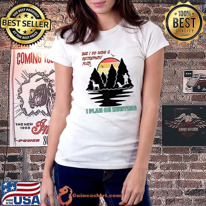 Yes I Do Have A Retirement Plan I Plan On Hunting Mountain Sunset Vintage T-Shirt Ladiestee