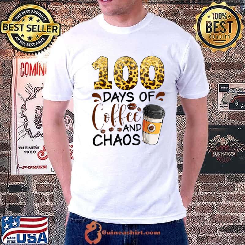 100 Days Of Coffee And Chaos 100th Day Of School For Teacher Leopard T-Shirt