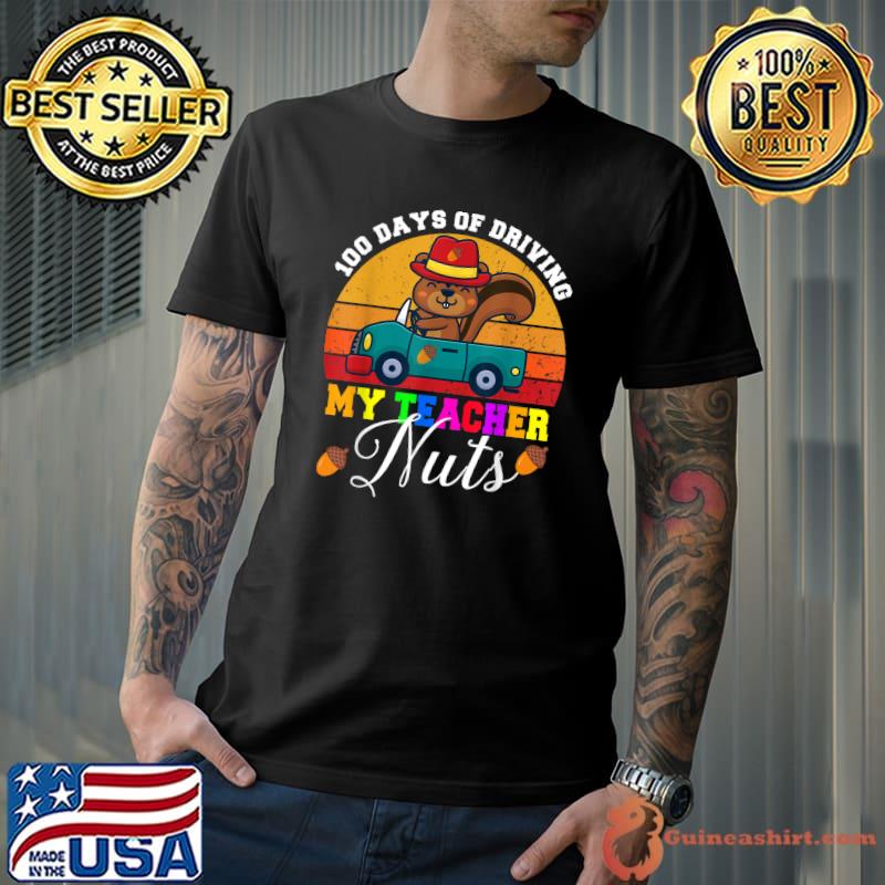 100 Days Of Driving My Teacher Nuts Vintage Driving Squirrel School T-Shirt