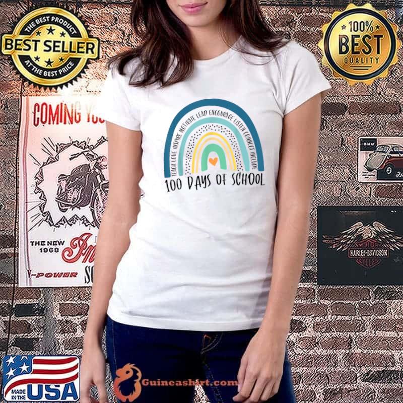 100th Day Of School Teach Love Inspire Motivate Lead 100 Days Smarter Rainbow T-Shirt Ladiestee