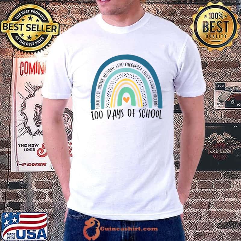 100th Day Of School Teach Love Inspire Motivate Lead 100 Days Smarter Rainbow T-Shirt