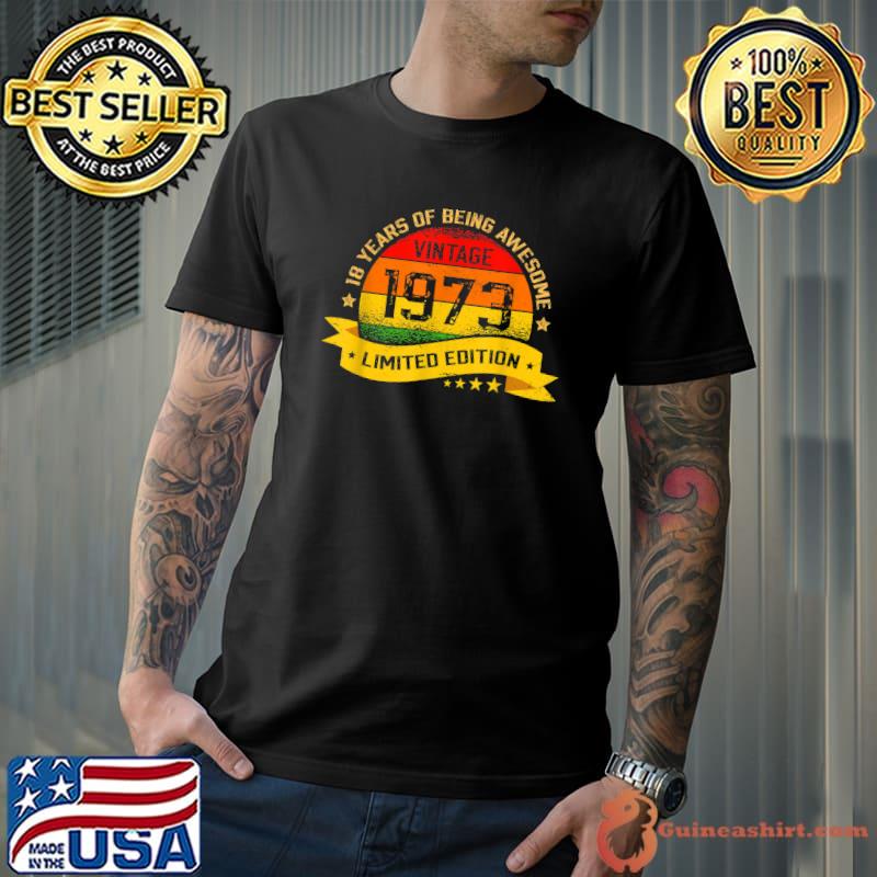 18 Years Of Being Awesome Vintage 1973 Limited Edition 18th Birthday T-Shirt
