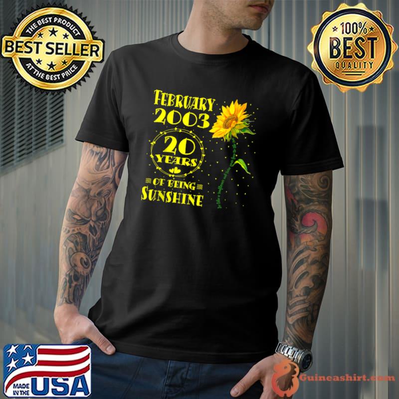 20th Birthday 20 Year Old Sunflower Lover Born February 2003 20 Years Of Being Sunshine T-Shirt